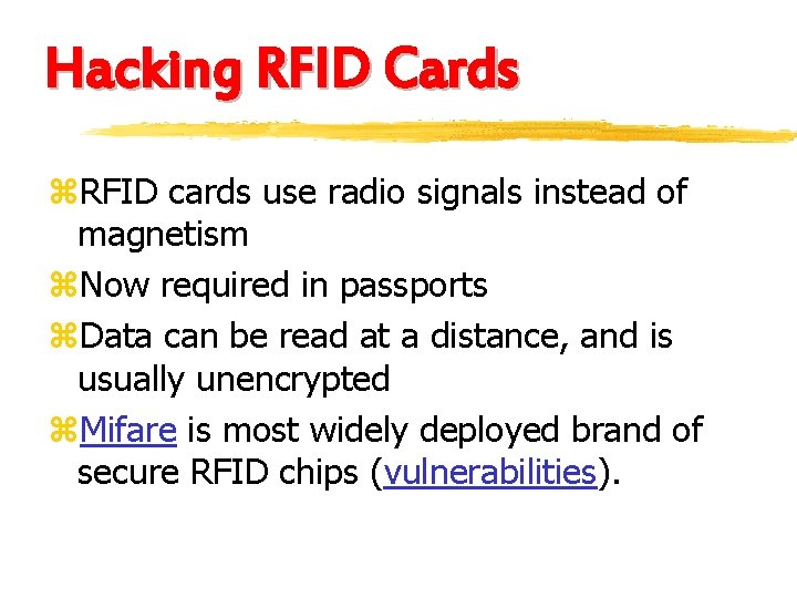 Hacking RFID Cards z. RFID cards use radio signals instead of magnetism z. Now