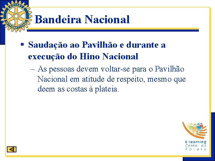 Bandeira Nacional § Saudação ao Pavilhão e durante a execução do Hino Nacional –