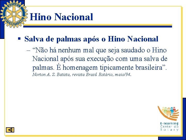 Hino Nacional § Salva de palmas após o Hino Nacional – “Não há nenhum