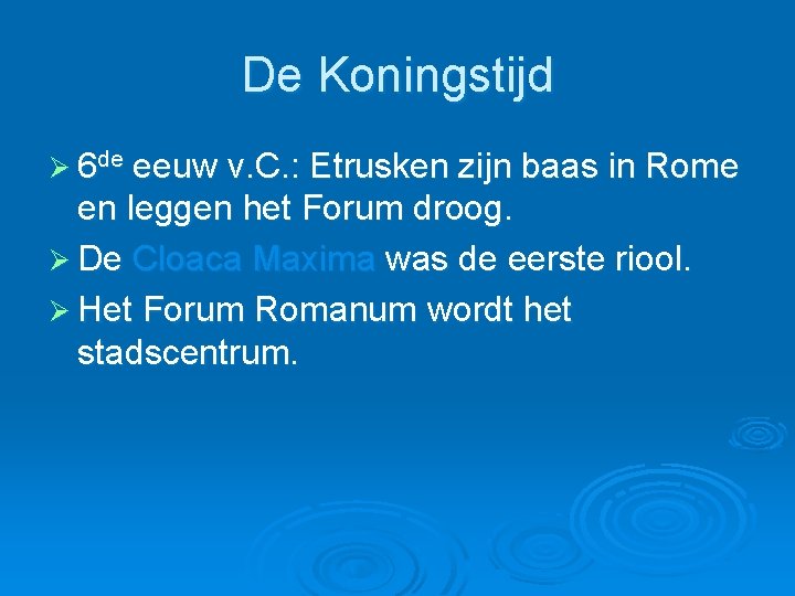 De Koningstijd Ø 6 de eeuw v. C. : Etrusken zijn baas in Rome