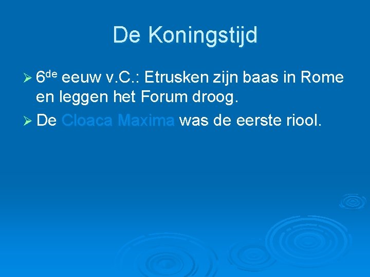 De Koningstijd Ø 6 de eeuw v. C. : Etrusken zijn baas in Rome