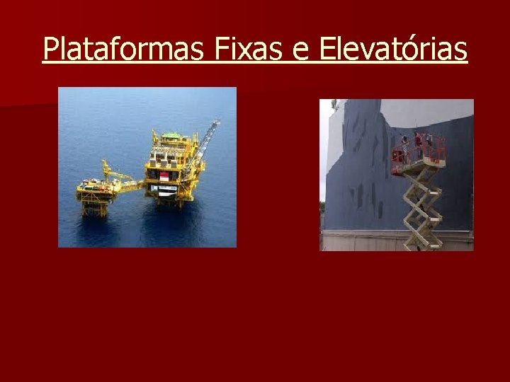 Plataformas Fixas e Elevatórias 