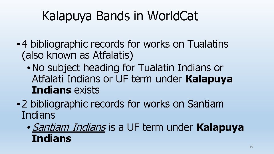 Kalapuya Bands in World. Cat • 4 bibliographic records for works on Tualatins (also