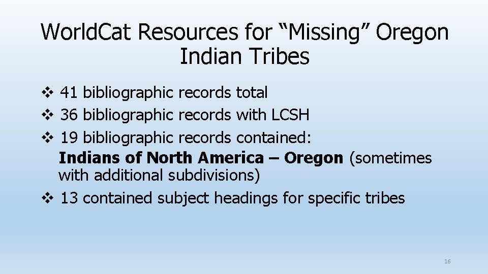 World. Cat Resources for “Missing” Oregon Indian Tribes v 41 bibliographic records total v