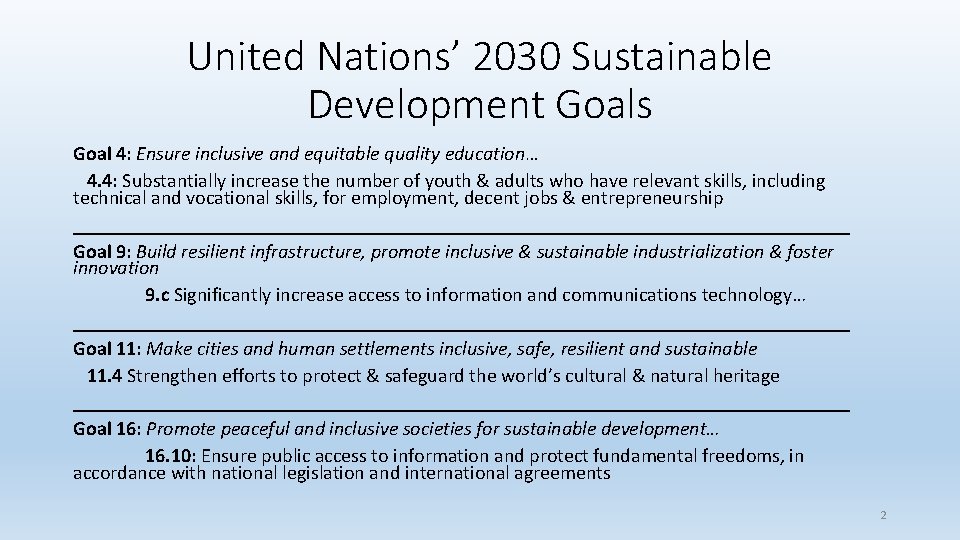 United Nations’ 2030 Sustainable Development Goals Goal 4: Ensure inclusive and equitable quality education…