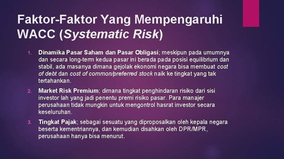 Faktor-Faktor Yang Mempengaruhi WACC (Systematic Risk) 1. Dinamika Pasar Saham dan Pasar Obligasi; meskipun