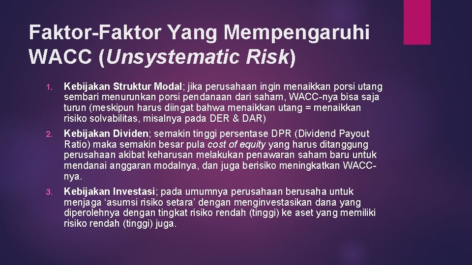 Faktor-Faktor Yang Mempengaruhi WACC (Unsystematic Risk) 1. Kebijakan Struktur Modal; jika perusahaan ingin menaikkan