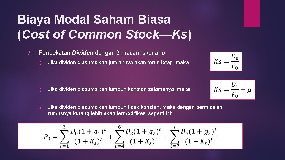 Biaya Modal Saham Biasa (Cost of Common Stock—Ks) 3. Pendekatan Dividen dengan 3 macam