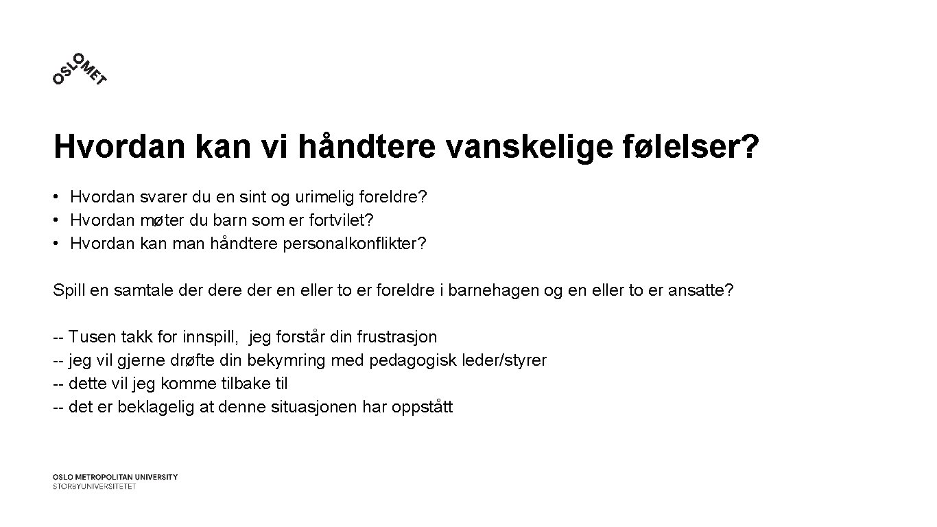 Hvordan kan vi håndtere vanskelige følelser? • Hvordan svarer du en sint og urimelig
