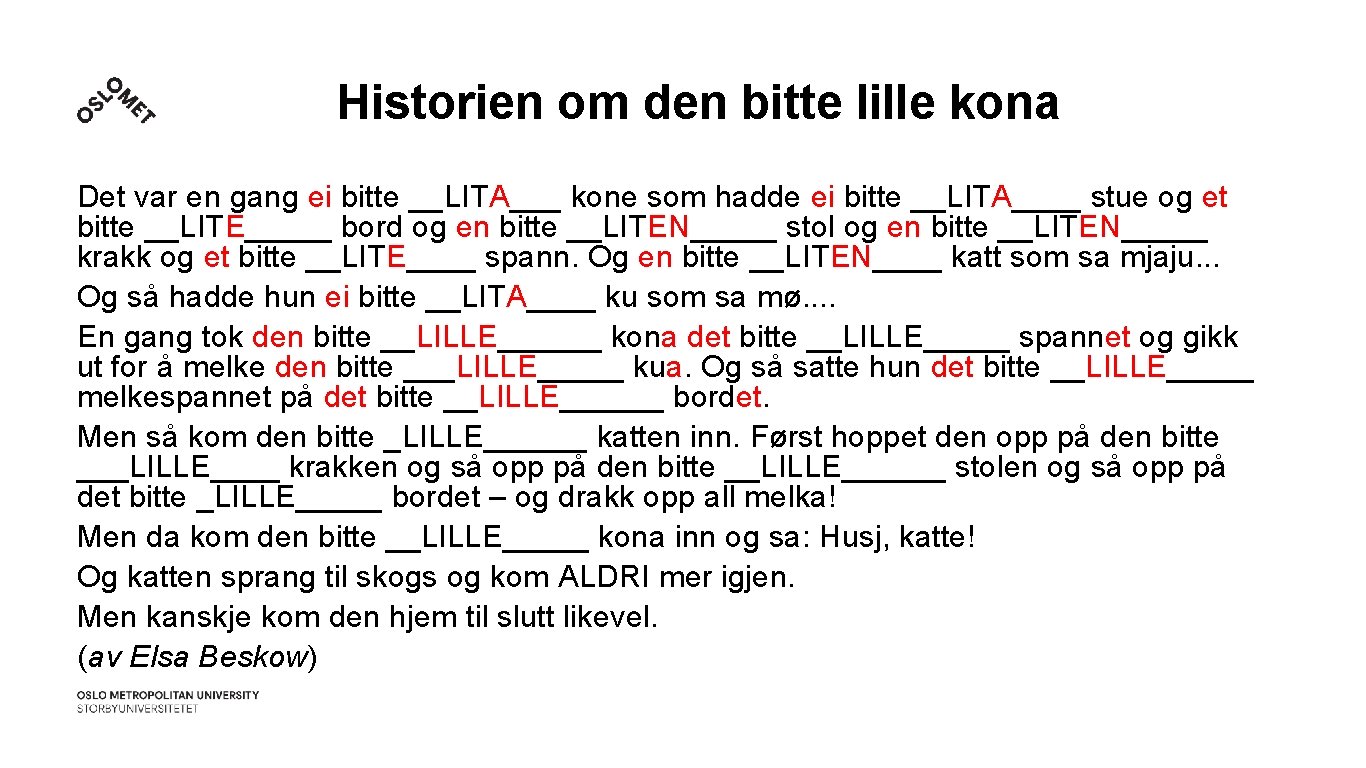 Historien om den bitte lille kona Det var en gang ei bitte __LITA___ kone