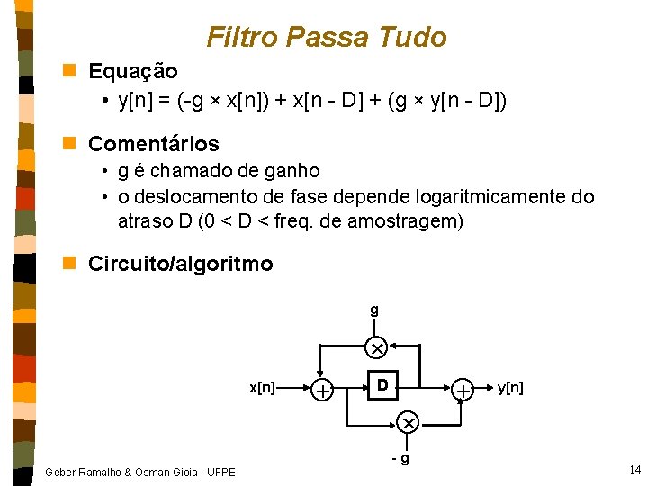 Filtro Passa Tudo n Equação • y[n] = (-g × x[n]) + x[n -