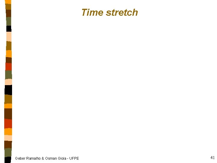 Time stretch Geber Ramalho & Osman Gioia - UFPE 41 