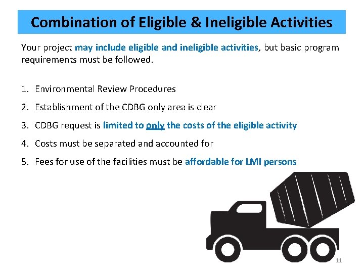 Combination of Eligible & Ineligible Activities Your project may include eligible and ineligible activities,