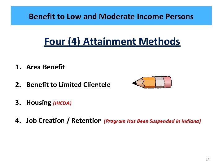Benefit to Low and Moderate Income Persons Four (4) Attainment Methods 1. Area Benefit