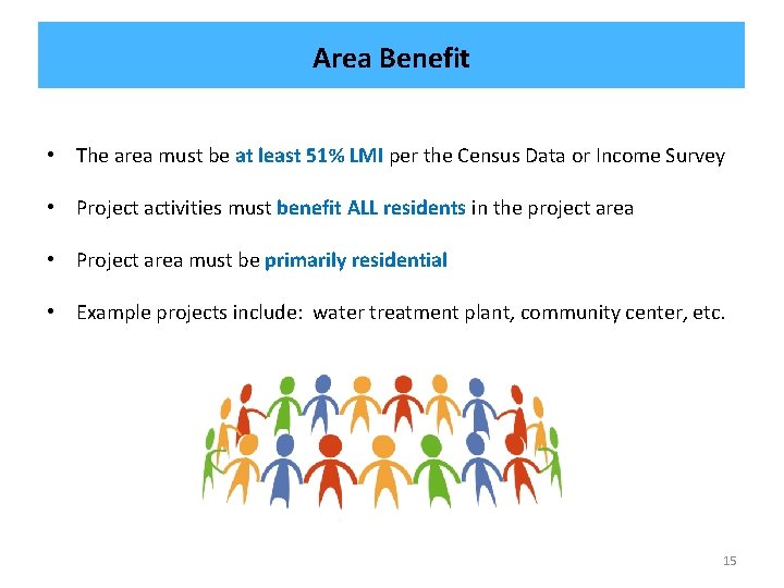 Area Benefit • The area must be at least 51% LMI per the Census