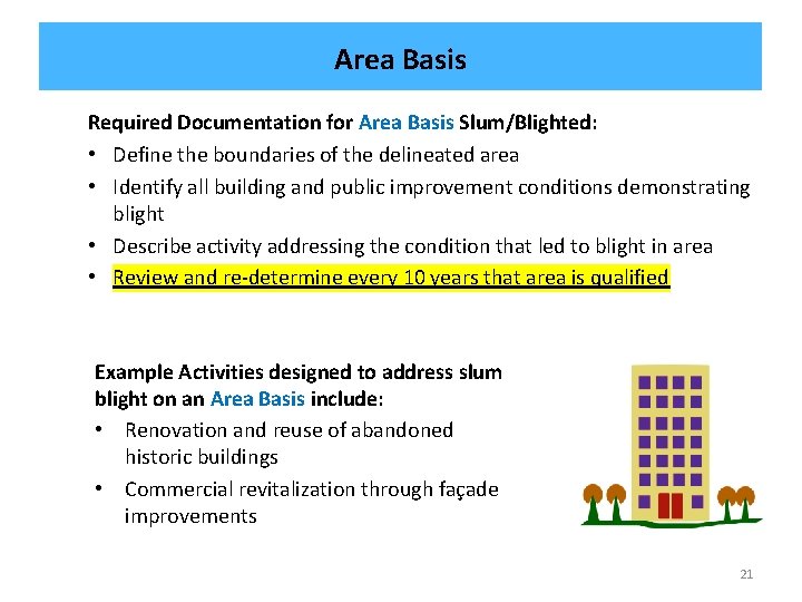 Area Basis Required Documentation for Area Basis Slum/Blighted: • Define the boundaries of the