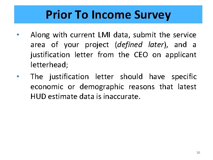 Prior To Income Survey • • Along with current LMI data, submit the service