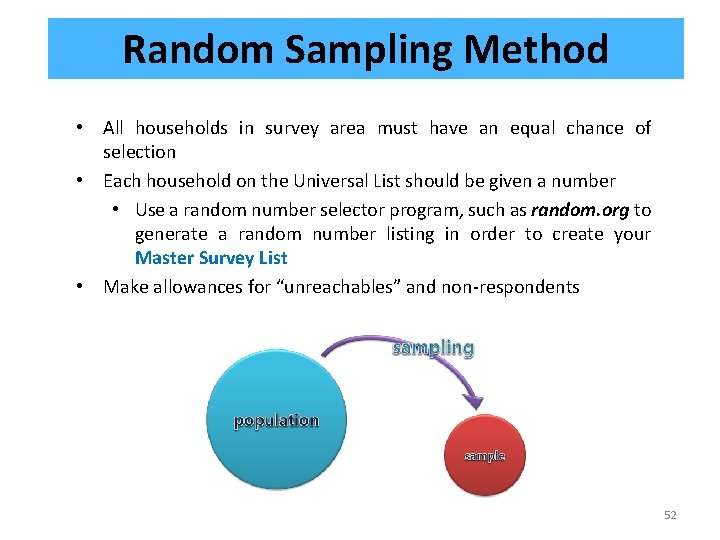 Random Sampling Method • All households in survey area must have an equal chance