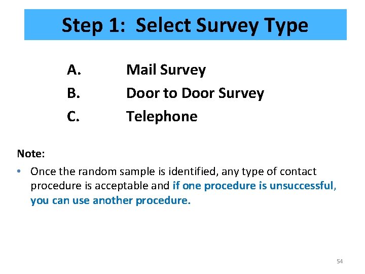Step 1: Select Survey Type A. B. C. Mail Survey Door to Door Survey