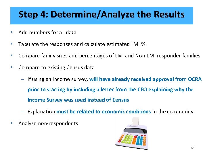 Step 4: Determine/Analyze the Results • Add numbers for all data • Tabulate the