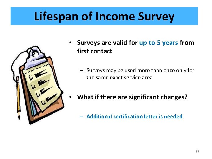 Lifespan of Income Survey • Surveys are valid for up to 5 years from