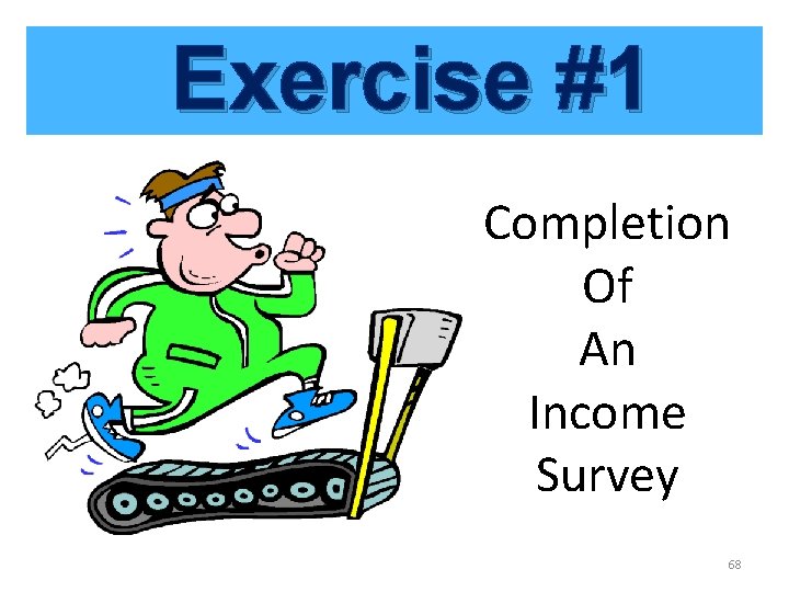 Exercise #1 Completion Of An Income Survey 68 