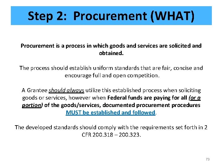 Step 2: Procurement (WHAT) Procurement is a process in which goods and services are