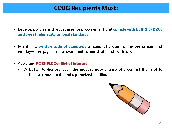 CDBG Recipients Must: • Develop policies and procedures for procurement that comply with both