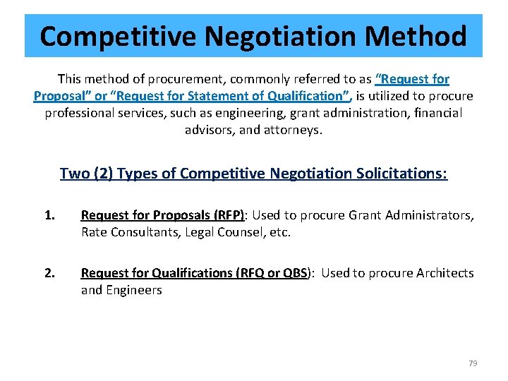Competitive Negotiation Method This method of procurement, commonly referred to as “Request for Proposal”