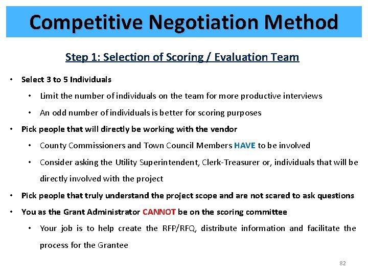 Competitive Negotiation Method Step 1: Selection of Scoring / Evaluation Team • Select 3