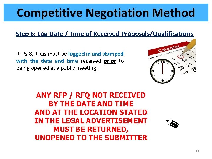 Competitive Negotiation Method Step 6: Log Date / Time of Received Proposals/Qualifications RFPs &