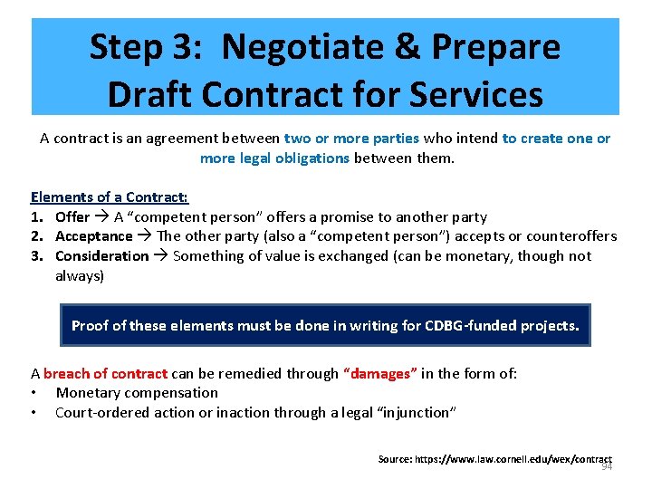 Step 3: Negotiate & Prepare Draft Contract for Services A contract is an agreement