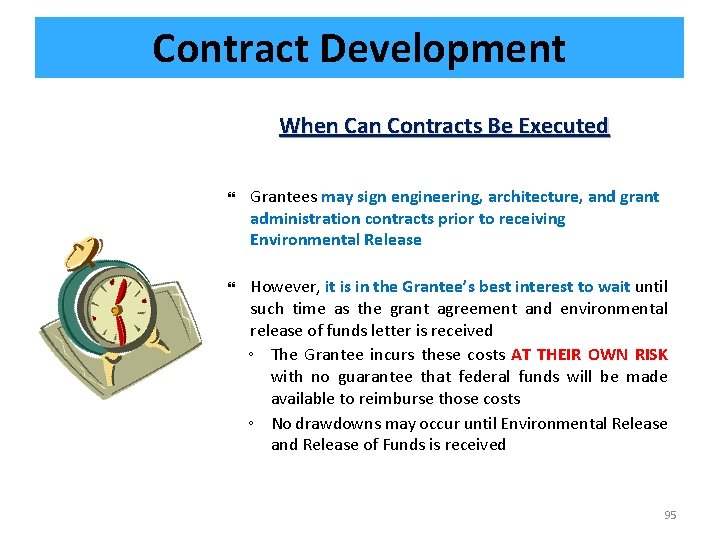Contract Development When Can Contracts Be Executed Grantees may sign engineering, architecture, and grant