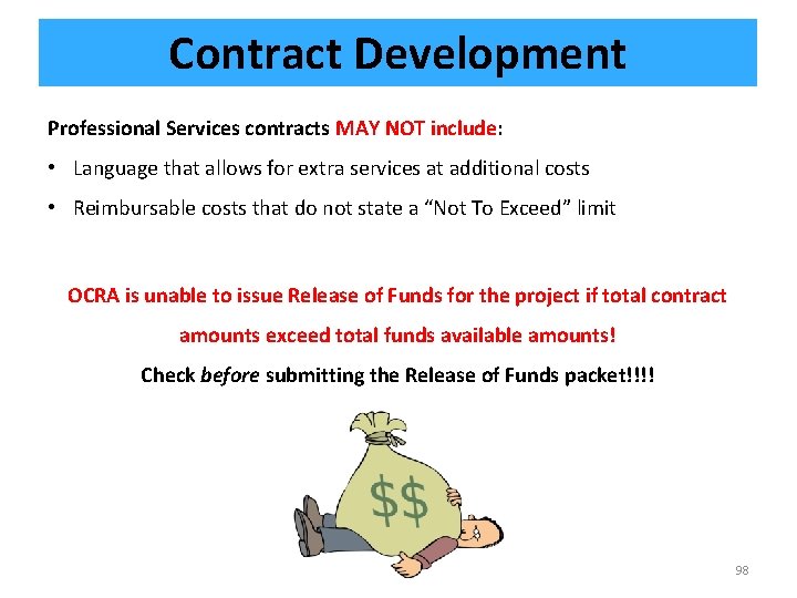 Contract Development Professional Services contracts MAY NOT include: • Language that allows for extra