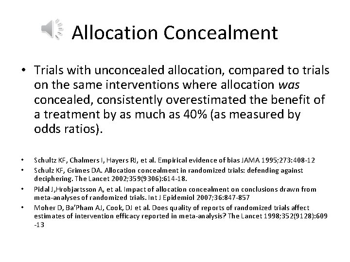 Allocation Concealment • Trials with unconcealed allocation, compared to trials on the same interventions
