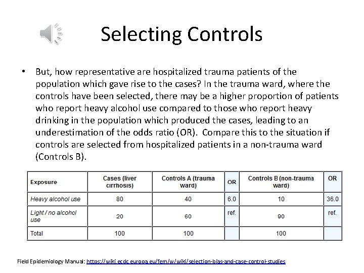 Selecting Controls • But, how representative are hospitalized trauma patients of the population which