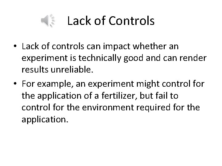 Lack of Controls • Lack of controls can impact whether an experiment is technically