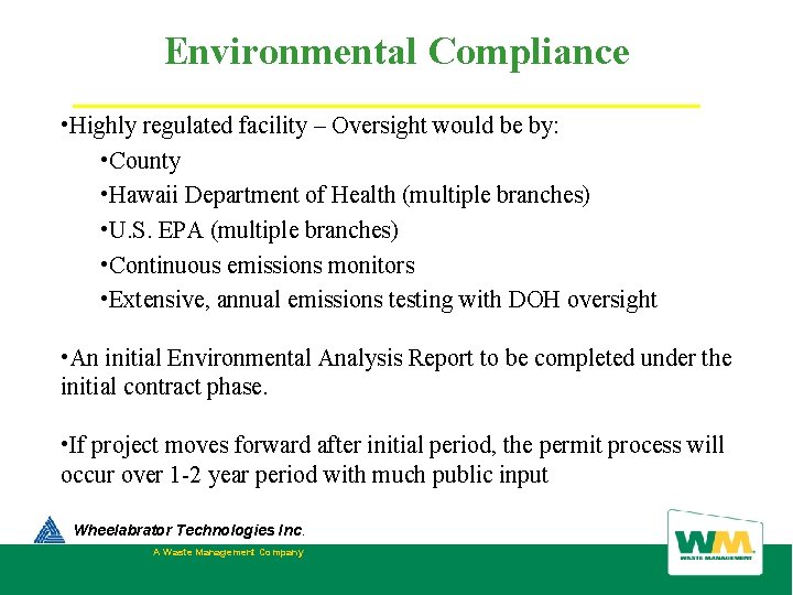 Environmental Compliance • Highly regulated facility – Oversight would be by: • County • Environmental Compliance • Highly regulated facility – Oversight would be by: • County •