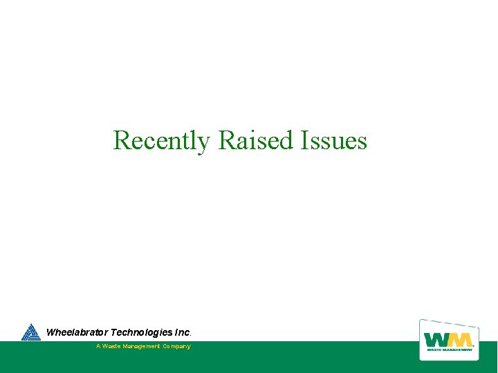 Recently Raised Issues Wheelabrator Technologies Inc. A Waste Management Company 