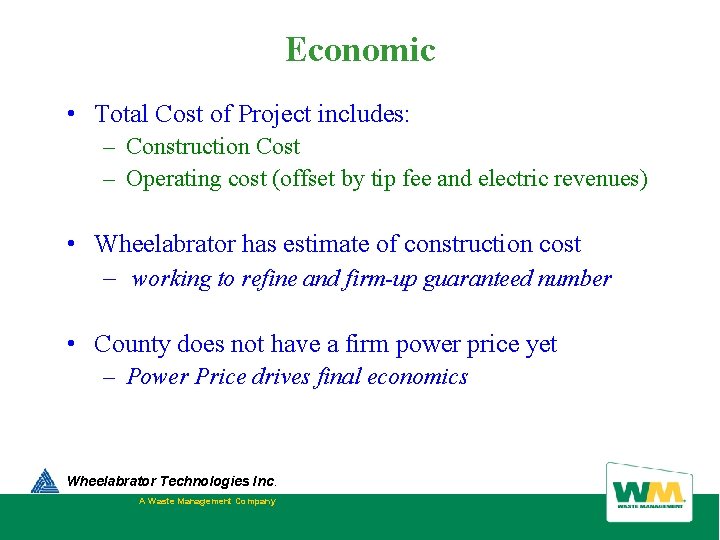 Economic • Total Cost of Project includes: – Construction Cost – Operating cost (offset