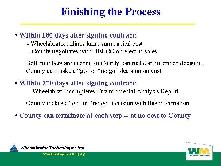 Finishing the Process • Within 180 days after signing contract: - Wheelabrator refines lump Finishing the Process • Within 180 days after signing contract: - Wheelabrator refines lump