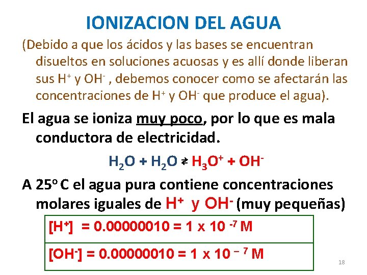 IONIZACION DEL AGUA (Debido a que los ácidos y las bases se encuentran disueltos