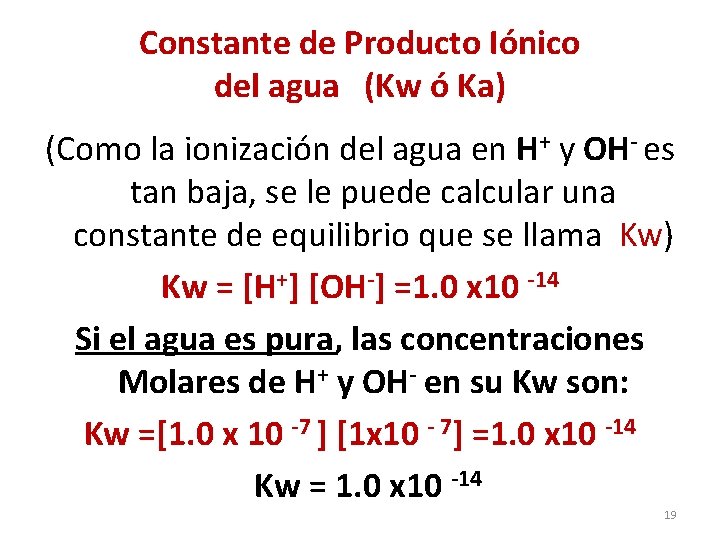 Constante de Producto Iónico del agua (Kw ó Ka) (Como la ionización del agua