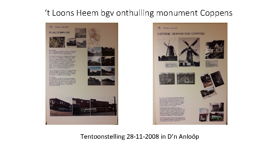 ‘t Loons Heem bgv onthulling monument Coppens Tentoonstelling 28 -11 -2008 in D’n Anloôp