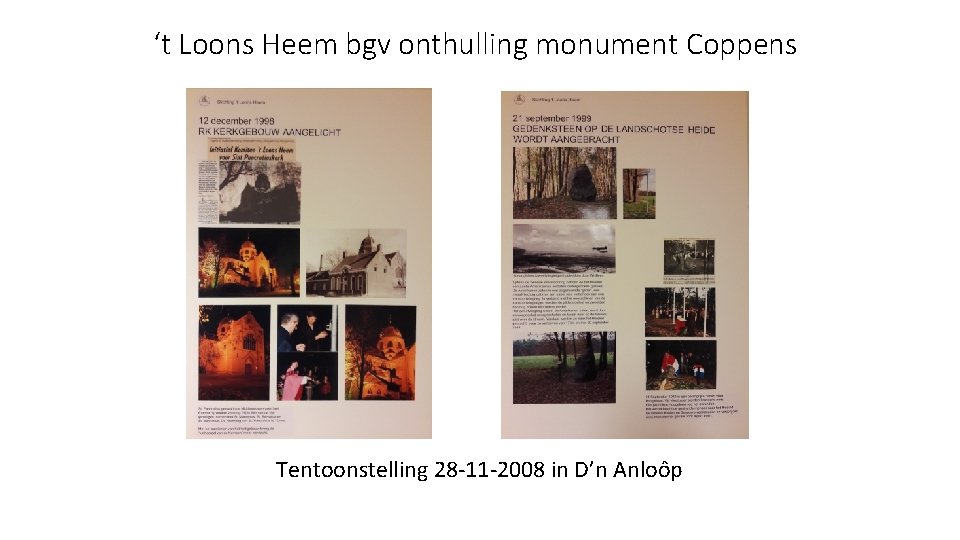 ‘t Loons Heem bgv onthulling monument Coppens Tentoonstelling 28 -11 -2008 in D’n Anloôp