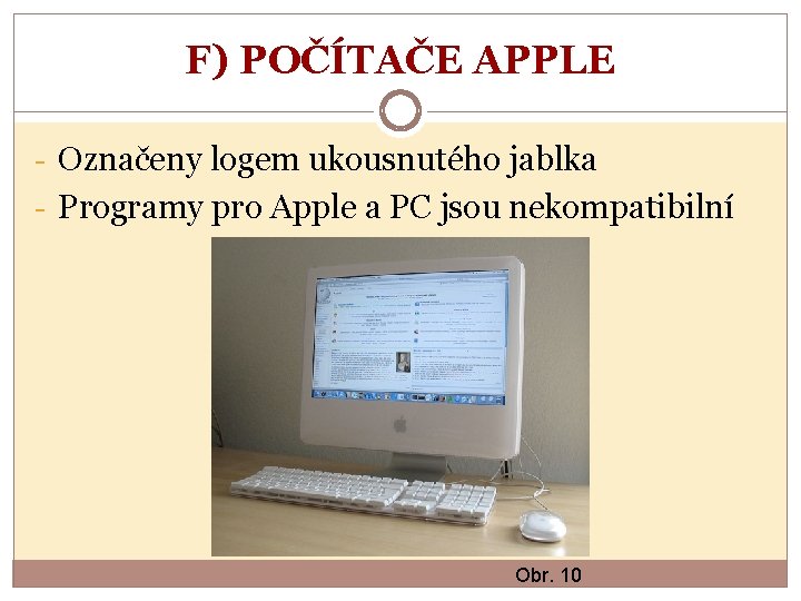 F) POČÍTAČE APPLE - Označeny logem ukousnutého jablka - Programy pro Apple a PC