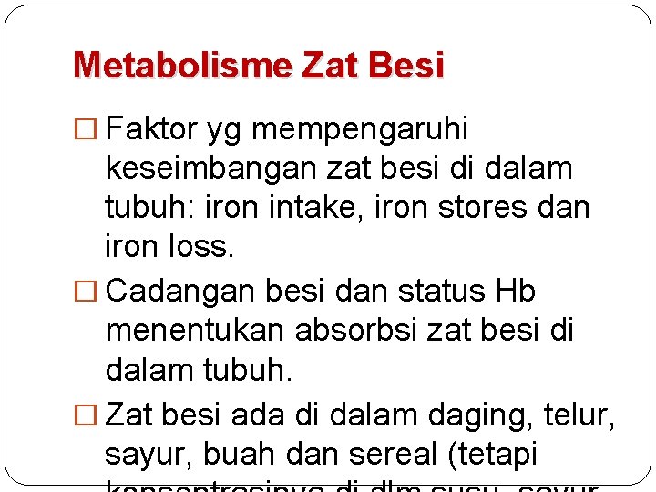 Metabolisme Zat Besi � Faktor yg mempengaruhi keseimbangan zat besi di dalam tubuh: iron