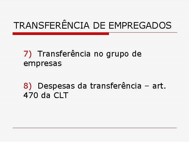 TRANSFERÊNCIA DE EMPREGADOS 7) Transferência no grupo de empresas 8) Despesas da transferência –