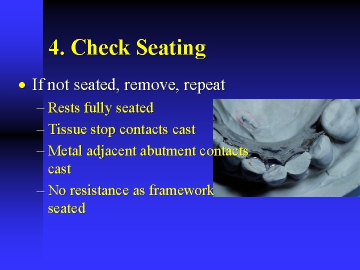 4. Check Seating · If not seated, remove, repeat - Rests fully seated -