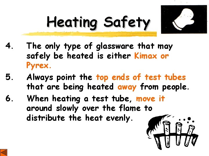 Heating Safety 4. 5. 6. The only type of glassware that may safely be